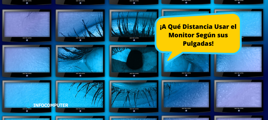 A qué distancia utilizar el monitor según sus pulgadas